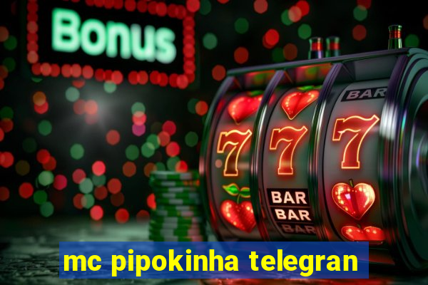 mc pipokinha telegran